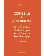 Conseils du pharmacien en Homéopathie, Phytothérapie, Aromathérapie, Nutrithérapie, 3e éd.