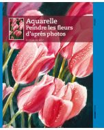 Aquarelle : Peindre les fleurs d'après photos