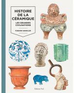 Histoire de la céramique Vol. 1 : Les grandes civilisations