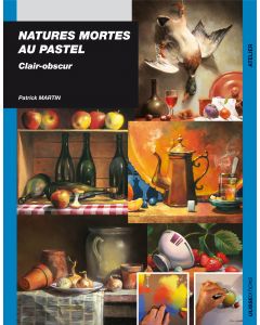 Natures mortes au pastel : clair obscur