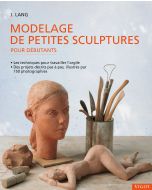 Modelage de petites sculptures pour débutants