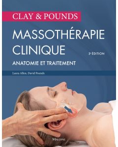 Clay & Pounds : Massothérapie clinique, 3e éd.