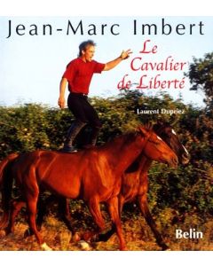 Jean-Marc Imbert : Le cavalier de liberté