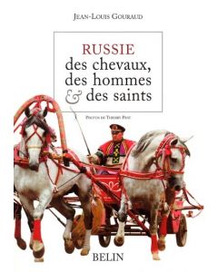 Russie : Des chevaux, des hommes & des saints