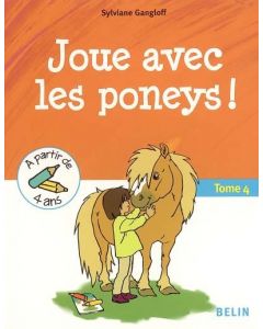 Joue avec les poneys ! Tome 4