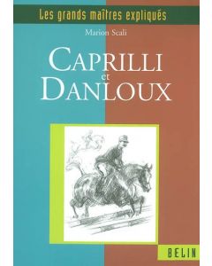 Les grands maitres expliqués : Caprili et Danloux