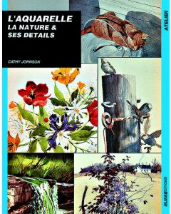 L'aquarelle : La nature et ses détails