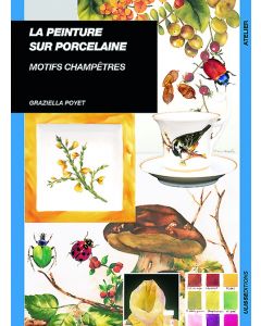 La peinture sur porcelaine : Motifs champêtres