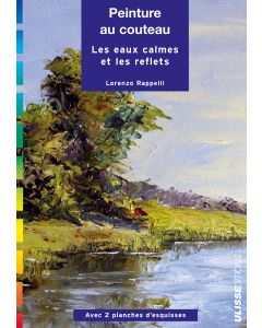 Peinture au couteau : Les eaux calmes et les reflets