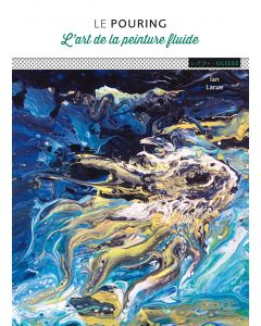 Le pouring : L'art de la peinture fluide