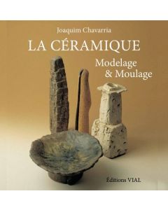 La céramique : Modelage & moulage