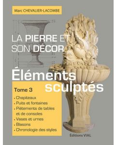 La pierre et son décor Tome 3 : Eléments sculptés