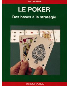 Le Poker : Des bases à la statégie