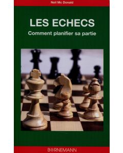 Les Echecs : Comment planifier sa partie