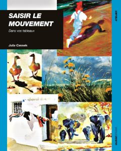 Saisir le mouvement : Dans vos tableaux