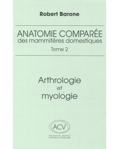 Anatomie comparée des mammifères domestiques. Tome 2 : Arthrologie et myologie, 4e éd.